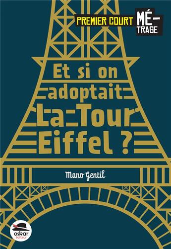 Couverture du livre « Et si on adoptait... la Tour Eiffel ? » de Mano Gentil aux éditions Oskar