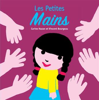 Couverture du livre « Les petites mains » de Vincent Bourgeau et Carine Hazan aux éditions Thierry Magnier