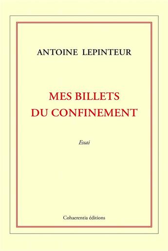 Couverture du livre « Mes billets du confinement » de Antoine Lepinteur aux éditions Bookelis