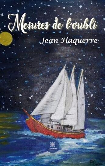 Couverture du livre « Mesures de l'oubli » de Jean Haquerre aux éditions Le Lys Bleu