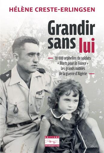 Couverture du livre « Grandir sans lui » de Helene Erlingsen-Creste aux éditions Transmettre