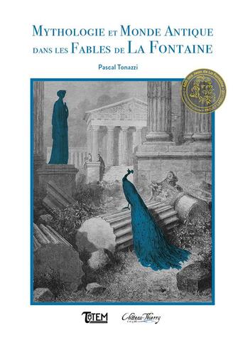 Couverture du livre « Mythologie et monde antique dans les fables de La Fontaine » de Tonazzi Pascal aux éditions Tautem