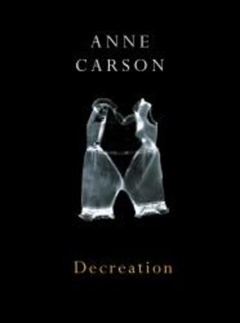 Couverture du livre « Decreation anne carson » de Anne Carson aux éditions Penguin Uk