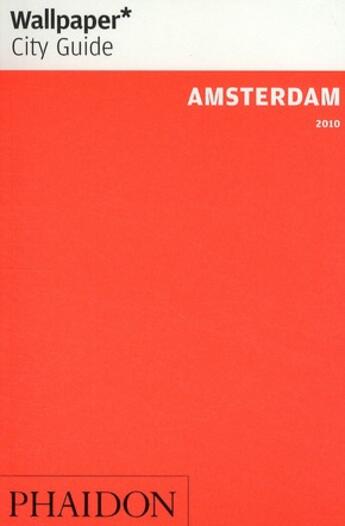 Couverture du livre « Amsterdam (édition 2010) » de Wallpaper aux éditions Phaidon Press