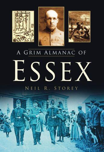 Couverture du livre « A Grim Almanac of Essex » de Storey Neil R aux éditions History Press Digital