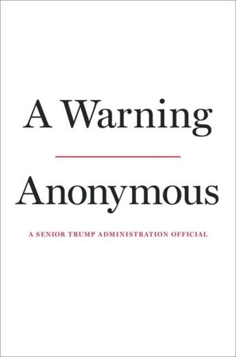 Couverture du livre « A WARNING - A SENIOR TRUMP ADMINISTRATION OFFICIAL » de Anonymous et Miles Taylor aux éditions Little Brown Uk