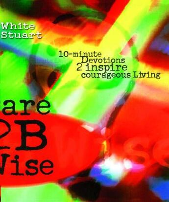 Couverture du livre « Dare 2B Wise » de White Joe aux éditions Howard Books