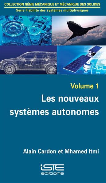 Couverture du livre « Les nouveaux systèmes autonomes t.1 » de Mohamed Itmi et Alain Cardon aux éditions Iste