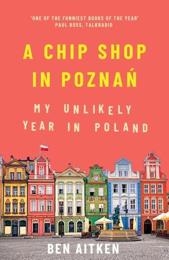 Couverture du livre « A CHIP SHOP IN POZNAN - MY UNLIKELY YEAR IN POLAND » de Ben Aitken aux éditions Icon Books