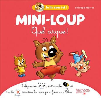 Couverture du livre « Je lis avec toi ! : Mini-Loup : quel cirque ! » de Philippe Matter aux éditions Hachette Enfants