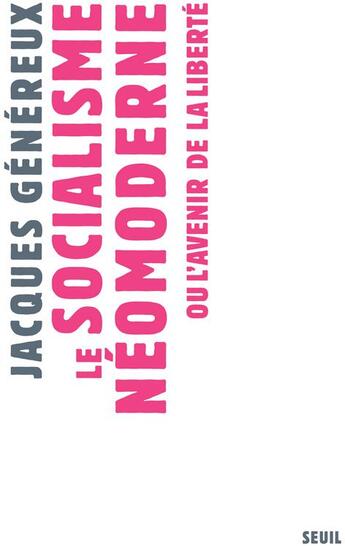 Couverture du livre « Le socialisme néomoderne ; ou l'avenir de la liberté » de Jacques Genereux aux éditions Seuil