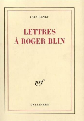 Couverture du livre « Lettres à Roger Blin » de Jean Genet aux éditions Gallimard