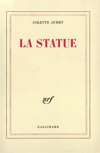 Couverture du livre « La statue » de Colette Audry aux éditions Gallimard