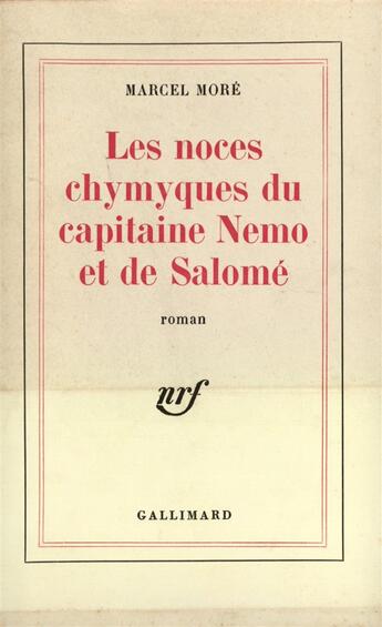 Couverture du livre « Les noces chymyques du capitaine nemo et de salome » de More Marcel aux éditions Gallimard