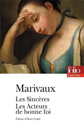 Couverture du livre « Les sincères ; les acteurs de bonne foi » de Pierre De Marivaux aux éditions Folio