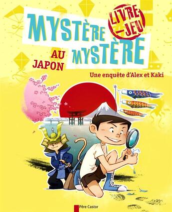 Couverture du livre « Mystère, mystère au Japon » de Chhuy-Ing Ia et Anne-Sophie Chilard et Cecile Marais aux éditions Pere Castor