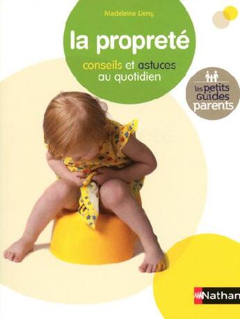 Couverture du livre « La propreté ; conseils et astuces au quotidien » de Madeleine Deny aux éditions Nathan