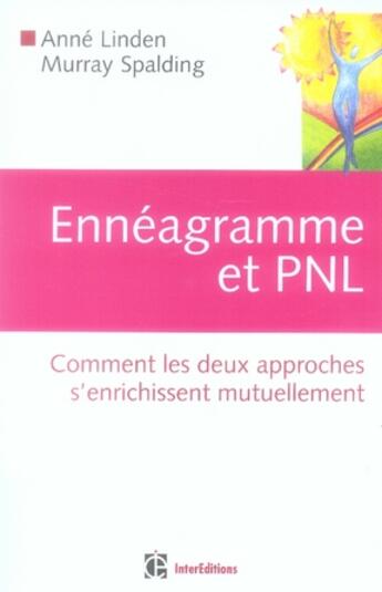 Couverture du livre « Ennéagramme et PNL ; comment les deux approches s'enrichissent mutuellement » de André Linden et Murray Spalding aux éditions Intereditions