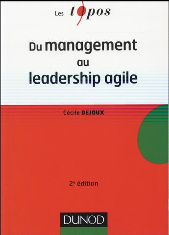 Couverture du livre « Du manager au leader agile (2e édition) » de Cecile Dejoux aux éditions Dunod
