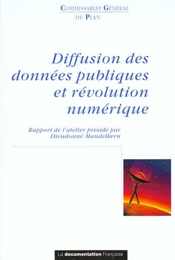 Couverture du livre « Diffusion des données publiques et révolution numérique » de Commissariat General Au Plan aux éditions Documentation Francaise