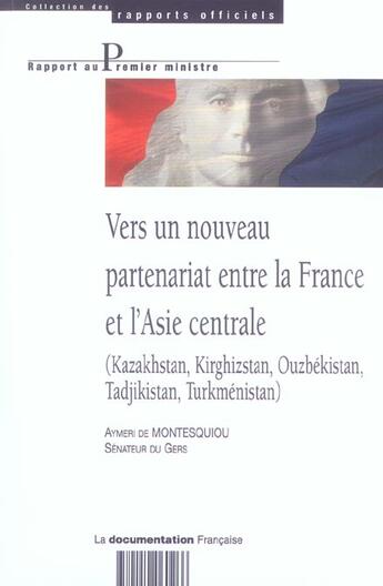 Couverture du livre « Vers un nouveau partenariat entre la france et l'asie centrale » de Aymeri De Montesquiou aux éditions Documentation Francaise