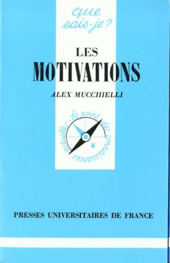 Couverture du livre « Les motivations » de Alex Mucchielli aux éditions Que Sais-je ?