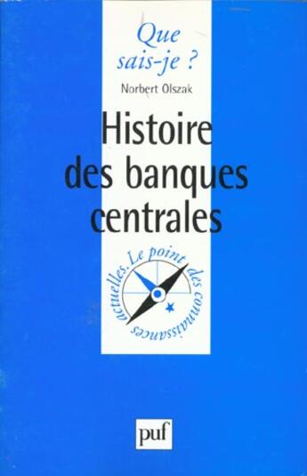 Couverture du livre « Histoire des banques centrales » de Norbert Olszak aux éditions Que Sais-je ?