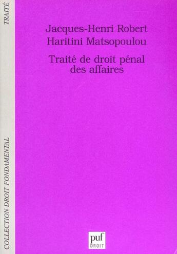 Couverture du livre « Traite de droit penal des affaires » de Robert/Matsopoulou J aux éditions Puf