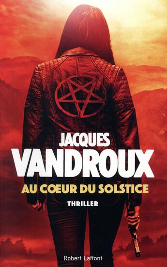 Couverture du livre « Au coeur du solstice » de Jacques Vandroux aux éditions Robert Laffont