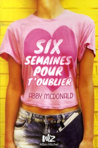 Couverture du livre « Six semaines pour t'oublier » de Abby Mcdonald aux éditions Albin Michel Jeunesse