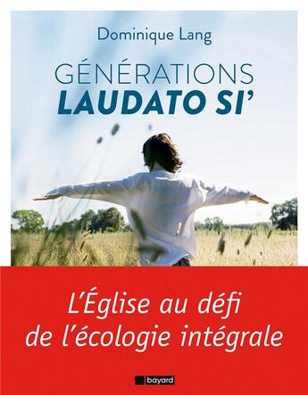 Couverture du livre « Génération laudato si' » de Dominique Lang aux éditions Bayard