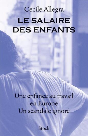 Couverture du livre « Le salaire des enfants ; une enfance au travail en Europe aujourd'hui » de Cecile Allegra aux éditions Stock