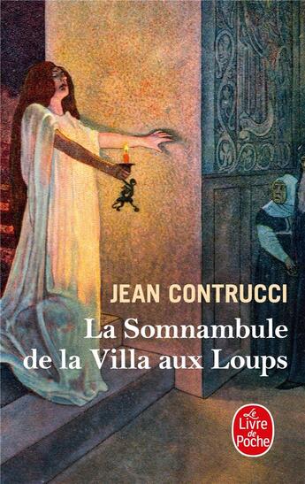 Couverture du livre « La somnambule de la Villa aux Loups » de Jean Contrucci aux éditions Le Livre De Poche