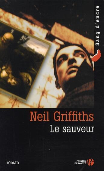 Couverture du livre « Sauveur » de Neil Griffiths aux éditions Presses De La Cite