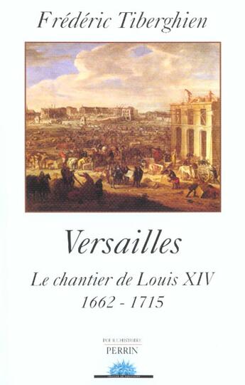 Couverture du livre « Versailles le chantier de louis xiv, 1662-1715 » de Tiberghien/Frederic aux éditions Perrin