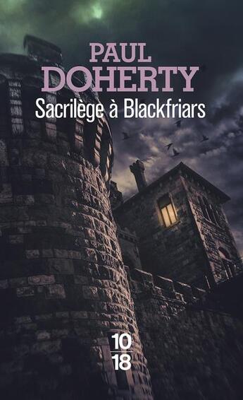 Couverture du livre « Sacrilège à Blackfriars » de Paul Doherty aux éditions 10/18