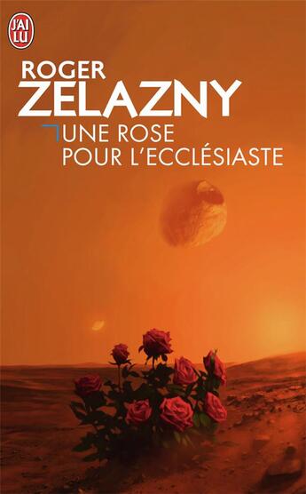 Couverture du livre « Une rose pour l'ecclésiaste » de Roger Zelazny aux éditions J'ai Lu