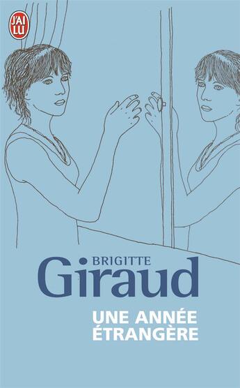 Couverture du livre « Une annee etrangere » de Brigitte Giraud aux éditions J'ai Lu