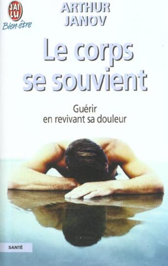 Couverture du livre « Corps se souvient (le) » de Janov Arthur aux éditions J'ai Lu