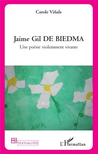 Couverture du livre « Jaime Gil de Biedma ; une poésie violemment vivante » de Carole Vinals aux éditions L'harmattan