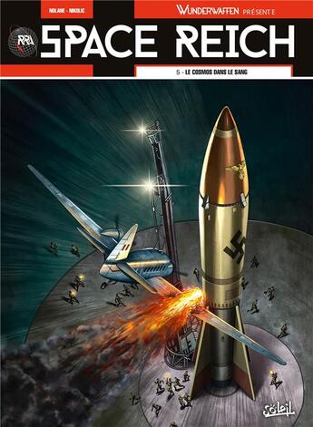 Couverture du livre « Wunderwaffen présente Space Reich Tome 5 : le cosomos dans le sang » de Marko Nikolic et Maza et Richard D. Nolane aux éditions Soleil