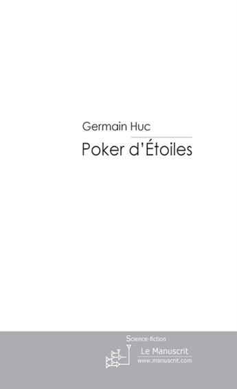 Couverture du livre « Poker d'étoiles » de Germain Huc aux éditions Le Manuscrit