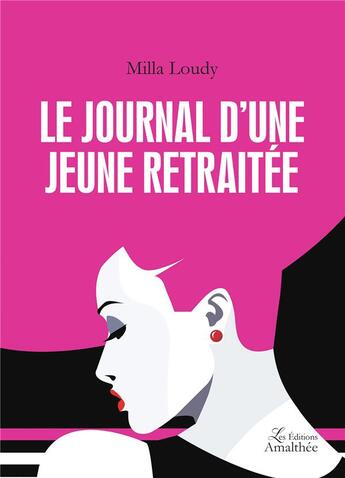 Couverture du livre « Le journal d'une jeune retraitée » de Milla Loudy aux éditions Amalthee