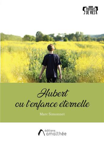 Couverture du livre « Hubert ou l'enfance éternelle » de Marc Simmonet aux éditions Amalthee