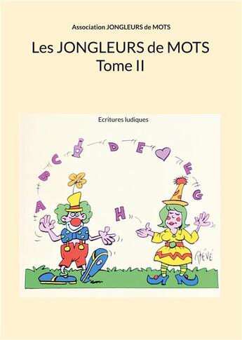 Couverture du livre « Les jongleurs de mots t.2 : Ã©critures ludiques » de  aux éditions Books On Demand