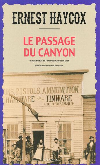 Couverture du livre « Le passage du canyon » de Ernest Haycox aux éditions Actes Sud