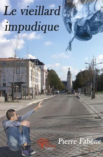 Couverture du livre « Le vieillard impudique » de Pierre Fabene aux éditions Edilivre