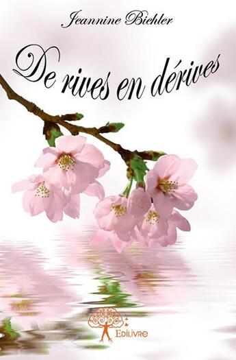 Couverture du livre « De rives en dérives » de Jeannine Biehler aux éditions Edilivre