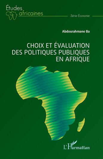 Couverture du livre « Choix et évaluation des politiques publiques en Afrique » de Abdourahmane Ba aux éditions L'harmattan