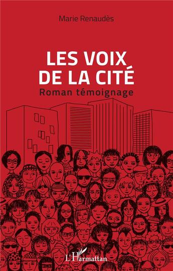 Couverture du livre « Les voix de la cité : roman témoignage » de Marie Renaudes aux éditions L'harmattan